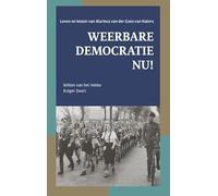 Weerbare democratie nu!: Leven en lessen van Marinus van der Goes van Naters