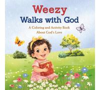 Weezy Walks With God: A coloring and activity book about God's Love