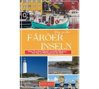 Weg zu den FÄRÖER- INSELN 2025 2026: Erleben Sie nordische Schönheit, unvergessliche Wanderwege, lokale Reize und Küstenlegenden aus erster Hand.