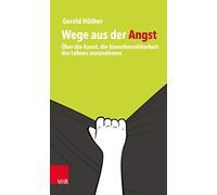 Gerald Huther Wege aus der Angst (Tascabile)