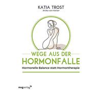 Wege aus der Hormonfalle: Hormonelle Balance statt Hormontherapie