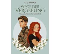 Wege der Vergebung: Wiedersehen in Hirschendorf