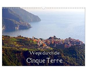 Wege durch die Cinque Terre (Wandkalender 2026 DIN A3 quer), CALVENDO Monatskalender: Die Farben der Cinque Terre