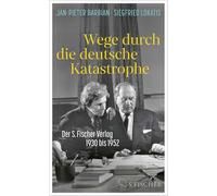 Wege durch die deutsche Katastrophe. Der S. Fischer Verlag 1930 bis 1952