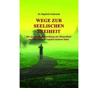 Wege zur seelischen Freiheit: Die spirituelle Entwicklung der Menschheit und die astralen Aspekte unseres Seins