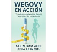 Wegovy en Acción: Tu guía completa antes, durante y después del tratamiento