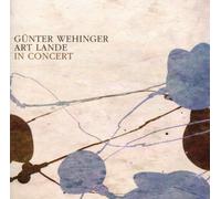 Wehinger Günter & Lande,Art - In Concert