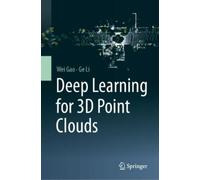 Wei Gao Ge Li Deep Learning for 3D Point Clouds (Copertina rigida)