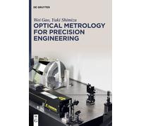 Wei Gao Yuki Shimi Optical Metrology for Precision Engineeri (Copertina rigida)