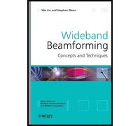 Wei Liu Stephan Weiss Wideband Beamforming (Copertina rigida)