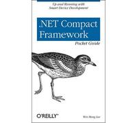 Wei-Meng Lee .Net Compact Framework Pocket Guide (Tascabile)
