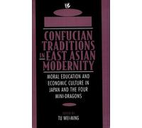 Wei-ming Tu Confucian Traditions in East Asian Modernity (Tascabile)