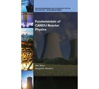 Wei Shen Benjamin Roube Fundamentals of CANDU Reactor Physic (Copertina rigida)
