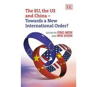 Wei Shen The EU, the US and China - Towards a New Internation (Copertina rigida)