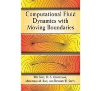 Wei Shyy Computational Fluid Dynamics with Moving Boundaries (Tascabile)