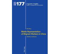 Wei Wang Media representation of migrant workers in China (Tascabile)