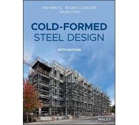 Wei-Wen Yu Roger A. LaBoube Helen Che Cold-Formed Steel Desig (Copertina rigida)