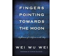 Wei Wu Wei Fingers Pointing towards the Moon (Tascabile)