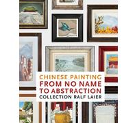 Wei, Zhang Chinese Painting from No Name to Abstraction (Copertina rigida)