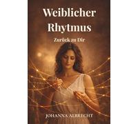 Weiblicher Rhythmus: Zurück zu Dir
