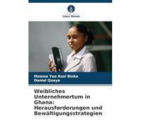 Weibliches Unternehmertum in Ghana: Herausforderungen und Bewältigungsstrategien