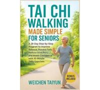 Weichen Taiyun Tai Chi Walking Made Simple for Seniors (Tascabile)