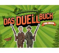 Weidmannsheil! Das Duellbuch für Jäger: Das Geschenk für echte Weidgenossen | Jagdwissen, Weidmannssprache & knifflige Duelle für zwei - Wer hat Anblick und wer schießt den Bock?
