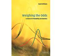Weighing the Odds: A Course in Probability and Statistics