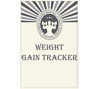 Weight Gain Tracker: Fitness Log Book, Daily Workout Journal, Weight Tracker , Meal Planner, Monthly Health Goal