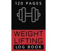 Weight Lifting Exercise Log Book: 100+ Entries to Track Progress, Measurements, Exercises, and Goals for Men and Women