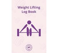 Weight Lifting Log Book: 120 Workout Log Pages for Tracking Exercises, Sets, Reps & Progress | Gym Fitness Journal for Women | 6"x9" Simple Workout Tracker