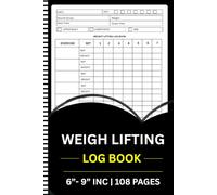 Weight Lifting Log Book: The Complete Workout & Fitness Record Tracker | 108-Page Workout Journal to Track Strength Training, Sets, Reps & Progress - ... Your Goals (6”x9” Gym Log for Men & Women)