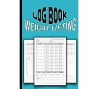 Weight Lifting Log Book: Track Your Strength Training Progress with Ease: Daily Workout Tracker for Sets, Reps, Weight, and Personal Records