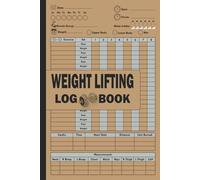 Weight Lifting Log Book: Workout and Fitness Record Tracker Women and Men, Track Your Progress, Build Strength, and Achieve Your Fitness Goals.