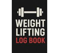 weight lifting log book: Your Ultimate Strength Training Journal to Track Gains, Plan Workouts, and Crush Fitness Goals