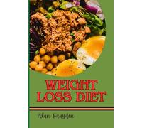 WEIGHT LOSS DIET: Fat-Burning Foods, Calorie Control Strategies, And Metabolism Boosting Meal Plans For Men And Women