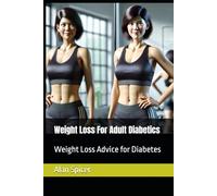 Weight Loss For Adult Diabetics: Weight Loss Advice for Diabetes