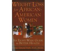 Weight Loss for African-American Women: An Eight-Week Guide to Better Health by George Edmund Smith (2001-11-01)