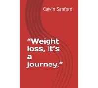 “Weight loss, it’s a journey.”