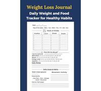 Weight Loss Journal: Daily Weight and Food Tracker for Healthy Habits