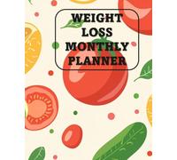 Weight Loss Monthly Planner: Undated Simple Calendar Large Spaces Organiser Yellow and Orange Food Edition