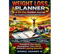 Weight Loss Planner: A 90-Day Guided Journal for Healthy & Sustainable Results