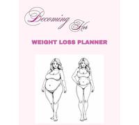 Weight Loss Planner, Becoming Her: Daily Diet and Fitness Tracker
