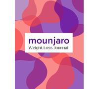 Weight Loss Planner - Tirzepatide / Mounjaro Inspired: Tailored to Those Who Use Tirzepatide Medications for Weight Loss