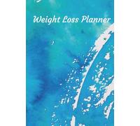 Weight Loss Planner: Women's Food Fitness Workout Journal Weight Loss Nutrition Wellness | Body Measurement Tracker