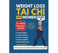 WEIGHT LOSS TAI CHI FOR WOMEN OVER 60: Safe, Low-Impact Exercises to Burn Calories, Boost Energy, Feel Younger and Slim Down Without Hurting Your Joints