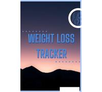 Weight Loss Tracker: Stay Motivated, Track Your Progress, and Reach Your Goals | Easy and simple weight loss log book for monitor and record your weight daily (110 Pages)