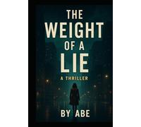 Weight of a Lie: When the Truth Finally Breaks