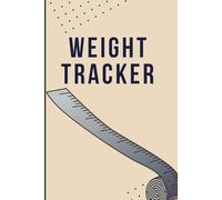 weight tracker; keep watch of your weight gain and loss. body measurements, weight tracker, notes, goal planner