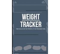 Weight Tracker : Monthly Weight Chart to Track Weight Gain & Loss - 120 Pages, 6"x9" Weight Loss Log, Daily/Weekly Entries, Progress logs & Goal Planner